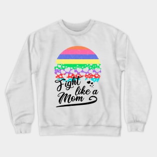 Fight like a mom/ light background Crewneck Sweatshirt